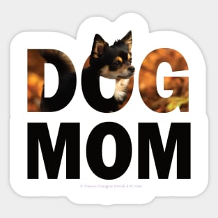 DOG MOM - Chihuahua oil painting word art Sticker